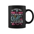 Find A Way Quilter Shirt Quilting And Book Lover Graphic Print Coffee Mug