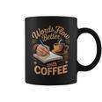 Words Flow Better Caffeine Coffee Drinker Book Writer Graphic Print Coffee Mug