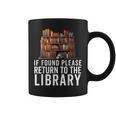 If Found Please Return To The Library Bookish Book Lover Graphic Print Coffee Mug If Found Please Return To The Library Bookish Book Lover Graphic Print Coffee Mug