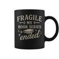 Fragile My Book Series Ended Reading Graphic Print Coffee Mug