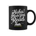 Haha Made You Read Books Bookworm Teacher Librarian Graphic Print Coffee Mug