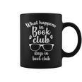 What Happens In Book Club Stays In Book Club Book Lover Graphic Print Coffee Mug