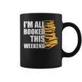 I'm All Booked This Weekend Book Lovers Avid Readers Reading Graphic Print Coffee Mug
