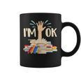 I'm Ok Book Lover Bookworm Bibliophilia Librarian Library Graphic Print Coffee Mug I'm Ok Book Lover Bookworm Bibliophilia Librarian Library Graphic Print Coffee Mug