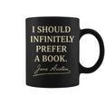 I Should Infinitely Prefer A Book Jane Austen Literary Graphic Print Coffee Mug