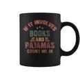 If It Involves Books And Pajamas Book Lover Bookworm Graphic Print Coffee Mug If It Involves Books And Pajamas Book Lover Bookworm Graphic Print Coffee Mug
