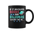 If It Involves Books And Pajamas Bookworm Books Graphic Print Coffee Mug