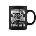 If It Involves Books And Pajamas Count Me In Vintage Reading Graphic Print Coffee Mug