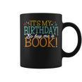 It's My Birthday So Buy Me a Book Birthday Tee T-Shirt Graphic Print Coffee Mug