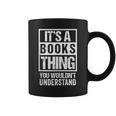 It's A Books Thing You Wouldn't Understand Reader Graphic Print Coffee Mug