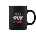Its A Good Day To Read A Book Saying Graphic Print Coffee Mug