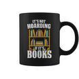 Its Not Hoarding If Its Books Bookworm Reading Hoarding Graphic Print Coffee Mug