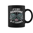 It's Not Hoarding If It's Books Reading Lover Bookworm Graphic Print Coffee Mug