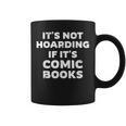 It's Not Hoarding If It's Comic Books Manga Comic Lover Graphic Print Coffee Mug