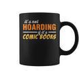 It's Not Hoarding If It's Comic Books Graphic Collector Graphic Print Coffee Mug It's Not Hoarding If It's Comic Books Graphic Collector Graphic Print Coffee Mug