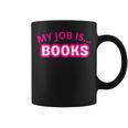 My Job Is Books Graphic Print Coffee Mug
