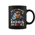 Just A Girl Who Loves Dogs And Books Graphic Print Coffee Mug Just A Girl Who Loves Dogs And Books Graphic Print Coffee Mug