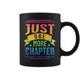 JUST ONE MORE CHAPTER Fun Reading Book Lover Graphic Print Coffee Mug