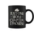 Just One More Chapter I Promise I Book Nerd Lover Graphic Print Coffee Mug