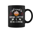 I Just Want To Drink Coffee And Read A Book Coffee And Book Graphic Print Coffee Mug I Just Want To Drink Coffee And Read A Book Coffee And Book Graphic Print Coffee Mug