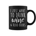 I Just Want To Drink Wine And Read Books Book Lover Graphic Print Coffee Mug