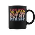 I Just Want To Read Books And Pet My Ferret Pet Lover Graphic Print Coffee Mug