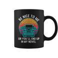 Be Kind To Me Or End Up In My Novel Writing Book Graphic Print Coffee Mug