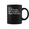 Let's Read Books Lift Weights Fight Fascists Graphic Print Coffee Mug