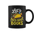 Let's Taco About Books Mexican Pun Bookworm Graphic Print Coffee Mug