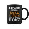 Librarian Because Book Wizard Isn't An Official Job Title Graphic Print Coffee Mug