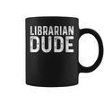 Librarian Dude Library Book Books Read Reading Graphic Print Coffee Mug Librarian Dude Library Book Books Read Reading Graphic Print Coffee Mug