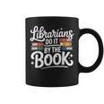 Librarians Do It By The Book Librarian Graphic Print Coffee Mug Librarians Do It By The Book Librarian Graphic Print Coffee Mug