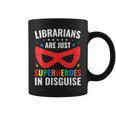 Librarians Are Just Superheroes In Disguise Library Book Tee Graphic Print Coffee Mug