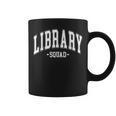 Library Squad Teacher Librarian Book Lover For Women Men Graphic Print Coffee Mug Library Squad Teacher Librarian Book Lover For Women Men Graphic Print Coffee Mug