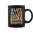 I Lift So I Can Carry More Books Graphic Print Coffee Mug I Lift So I Can Carry More Books Graphic Print Coffee Mug