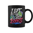 Lift So I Can Carry More Books Lovers Gym Reader Graphic Print Coffee Mug