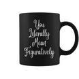 You Literally Mean Figuratively Book Lover Grammar Graphic Print Coffee Mug