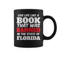 Live Life Like A Book Banned In The State Of Florida Graphic Print Coffee Mug