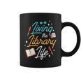 Living The Library Life Lover Sayings Books Librarian Graphic Print Coffee Mug Living The Library Life Lover Sayings Books Librarian Graphic Print Coffee Mug