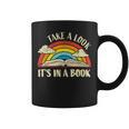 Take A Look Its In A Book Lover Bookworm Reading Books Graphic Print Coffee Mug