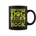 i Love Reading Tee All i Need Is My Dog And a Good Book Men Women Graphic Print Coffee Mug