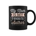 My Mom Is My Favorite Author Lovely Mother Book Writer Graphic Print Coffee Mug