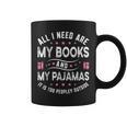 All I Need Are My Books My Pajamas It Is Too Peopley Outside Graphic Print Coffee Mug All I Need Are My Books My Pajamas It Is Too Peopley Outside Graphic Print Coffee Mug