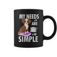 My Needs Are Simple Dog Coffee Books Humor Graphic Print Coffee Mug