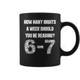 How Many Nights A Week Reading 6-7 67 Teacher Student Books Graphic Print Coffee Mug How Many Nights A Week Reading 6-7 67 Teacher Student Books Graphic Print Coffee Mug