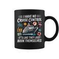 I Have No Control On A Cruise They Book Themselves Boating Graphic Print Coffee Mug