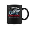 I Have No Cruise Control They Book Themselves Graphic Print Coffee Mug