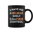 I Have No Shelf Control Book Lover Pun Reading Humor Graphic Print Coffee Mug