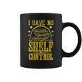 I Have No Shelf Control With Book Lover w Reading w Bookworm Graphic Print Coffee Mug