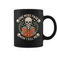 One More Page Won't Kill Me Reading Skeleton Read Book Graphic Print Coffee Mug One More Page Won't Kill Me Reading Skeleton Read Book Graphic Print Coffee Mug